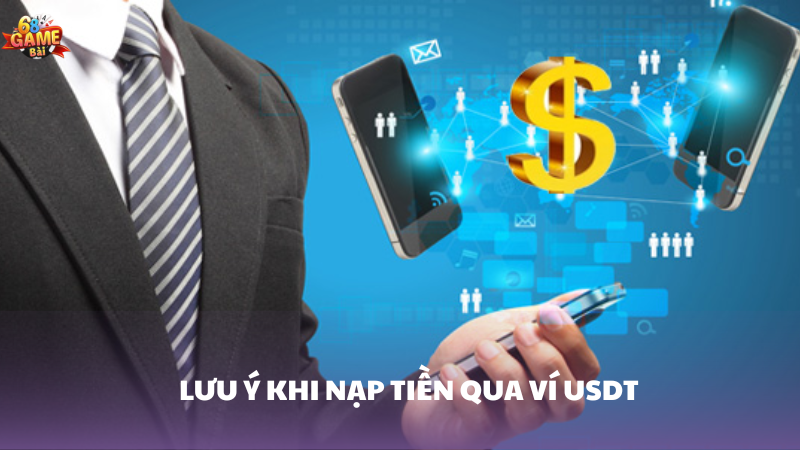 Lưu ý khi nạp tiền bằng ví USDT