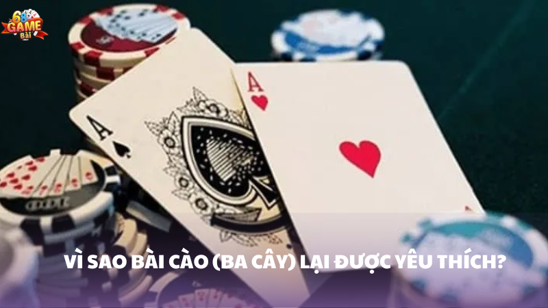 Vì sao bài cào (ba cây) 68 Game Bài lôi cuốn người chơi?